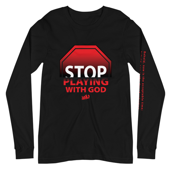 Stop Playing With God Long Sleeve Tee (3 colors)