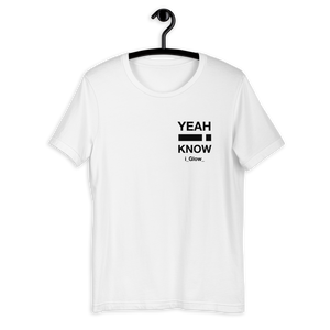 Yeah i Know B/W T-Shirt (2 colors)
