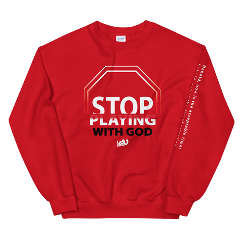 Stop Playing With God Sweatshirt (3 colors)