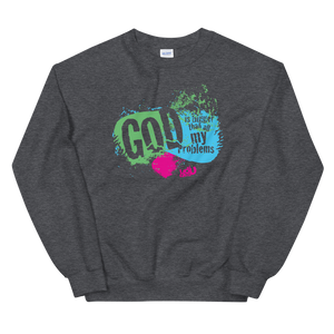 God is Bigger than All My Problems Sweatshirt (4 colors)
