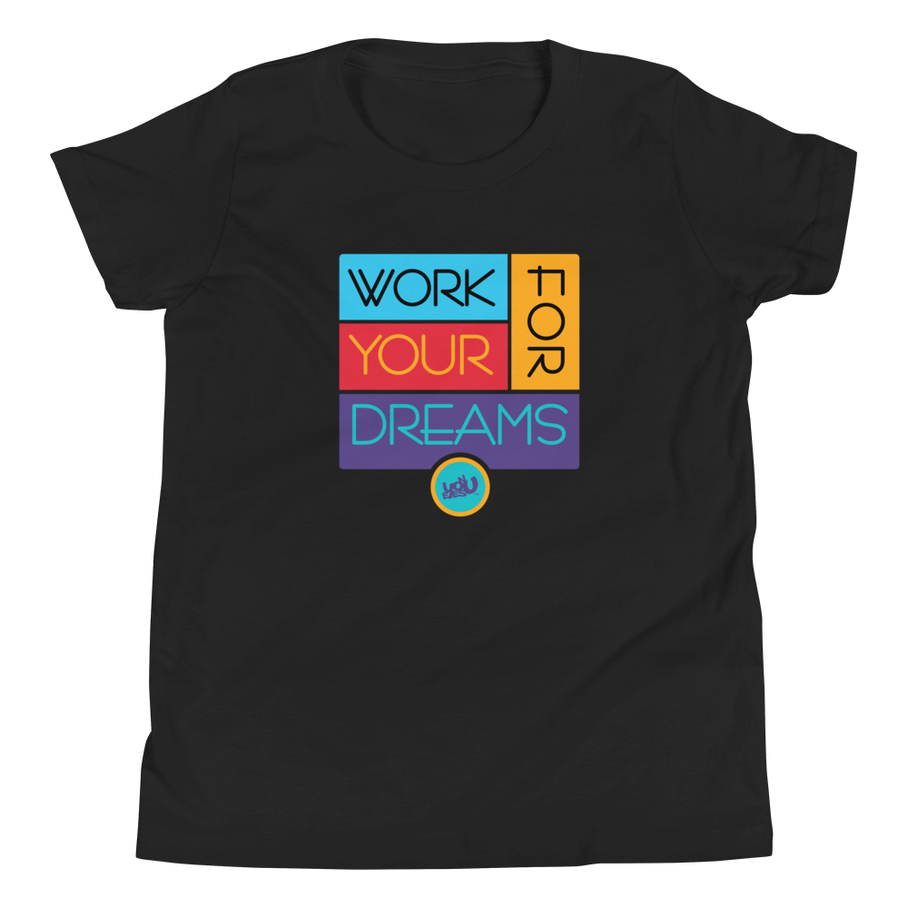 Work For You Dreams T-shirt - Youth (2 colors)