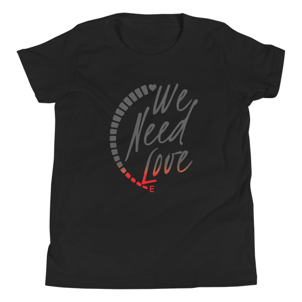 We Need Love T-Shirt - Youth (3 colors)