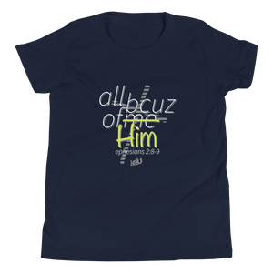 All Because of Him - Youth T-Shirt (2 colors)
